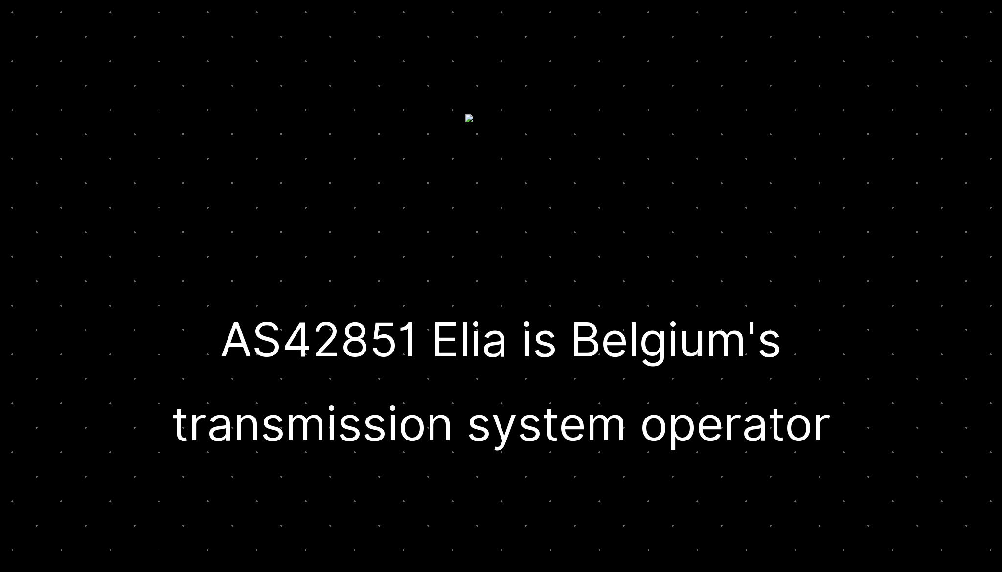 AS42851 Elia is Belgium's transmission system operator Peers ...
