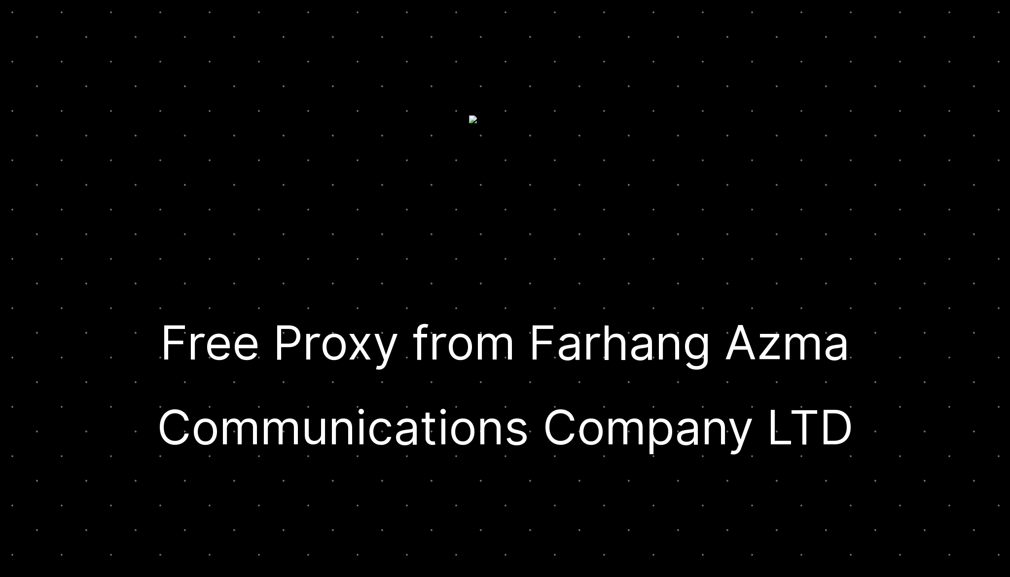 Free Proxy from Farhang Azma Communications Company LTD — ditatompel.com