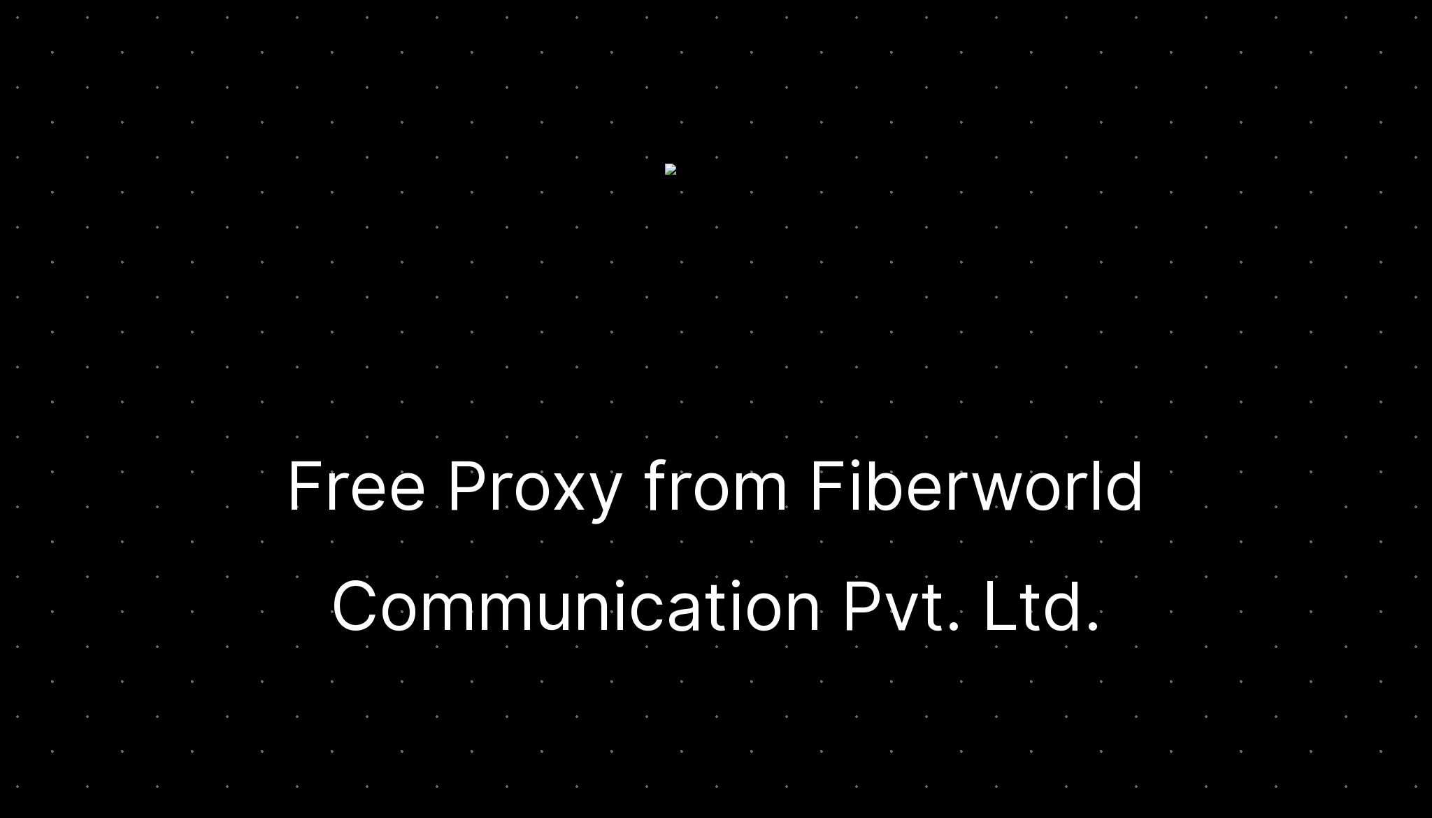 Free Proxy from Fiberworld Communication Pvt. Ltd. — ditatompel.com