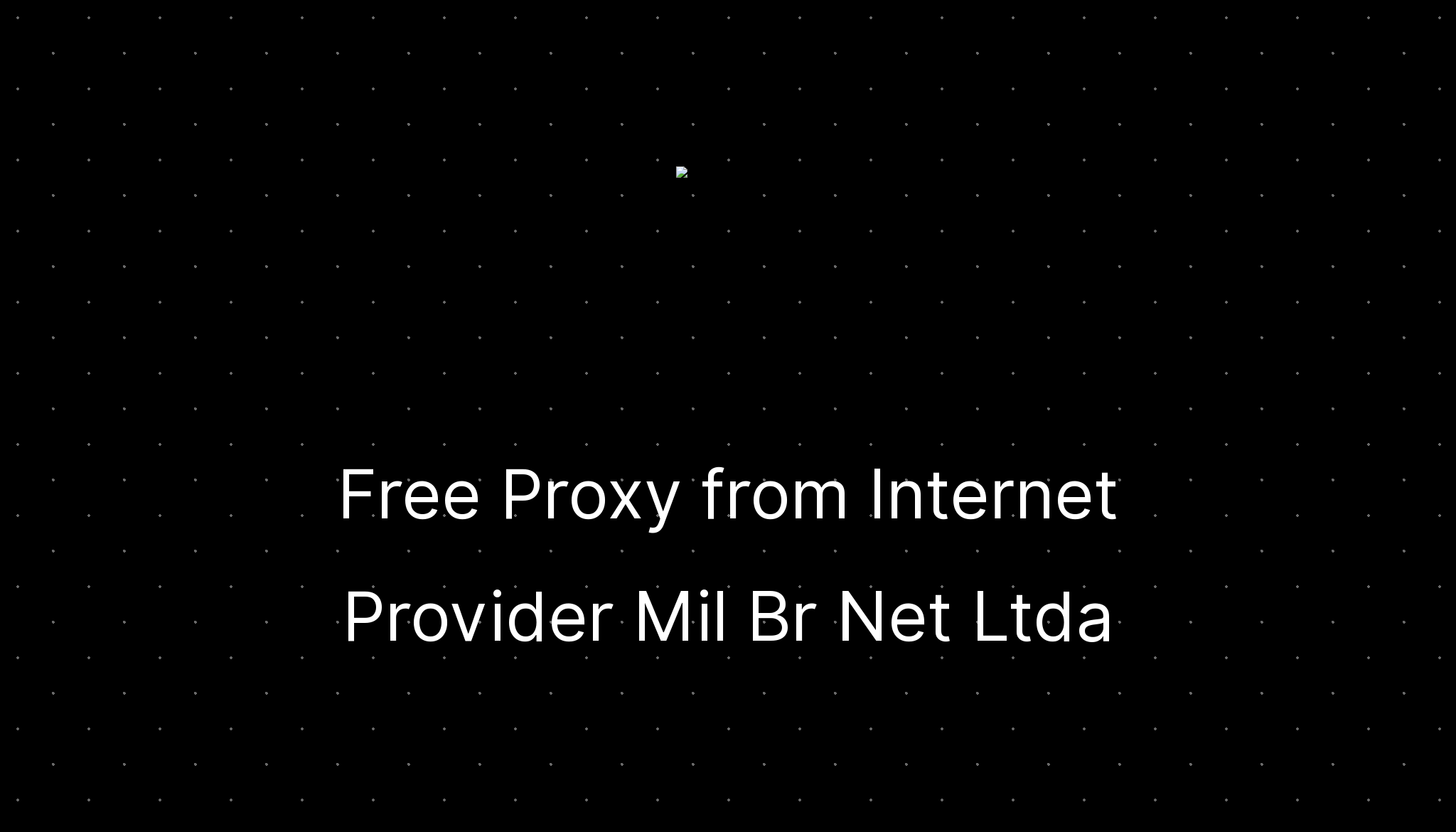 Free Proxy from Internet Provider Mil Br Net Ltda — ditatompel.com