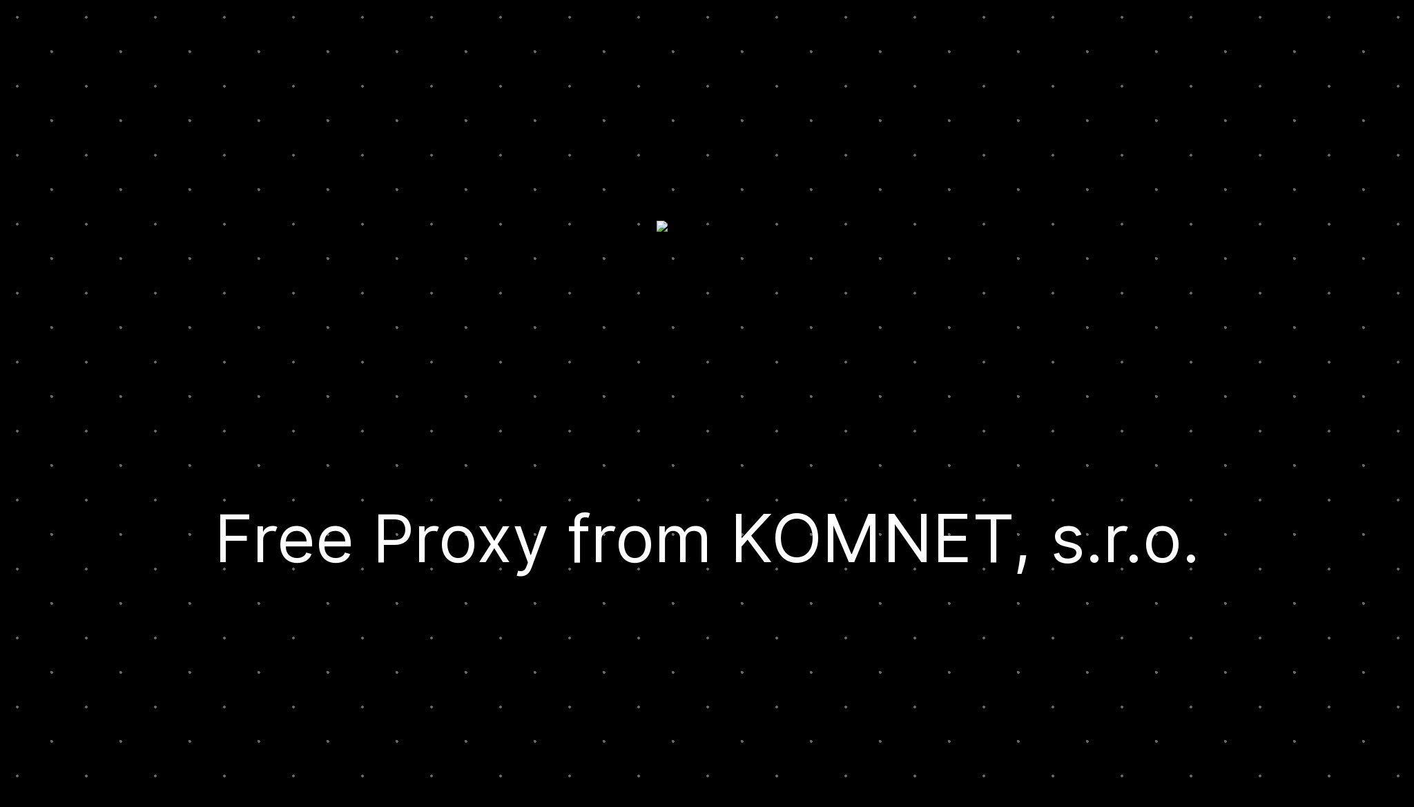 Free Proxy from KOMNET, s.r.o. — ditatompel.com