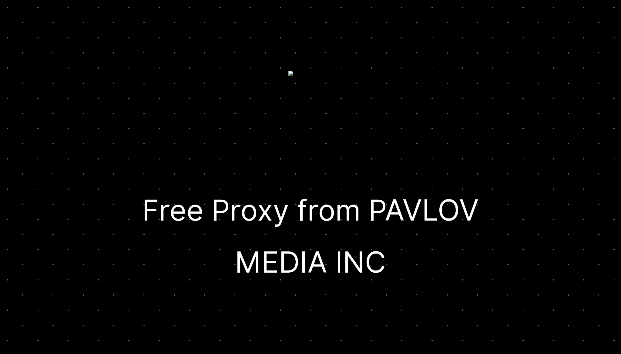 Free Proxy from PAVLOV MEDIA INC — ditatompel.com