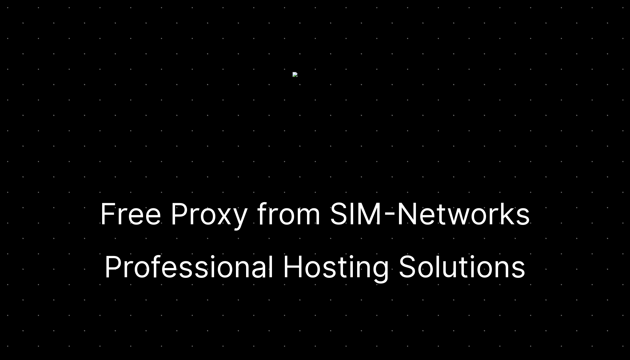 Free Proxy from SIM-Networks Professional Hosting Solutions ...