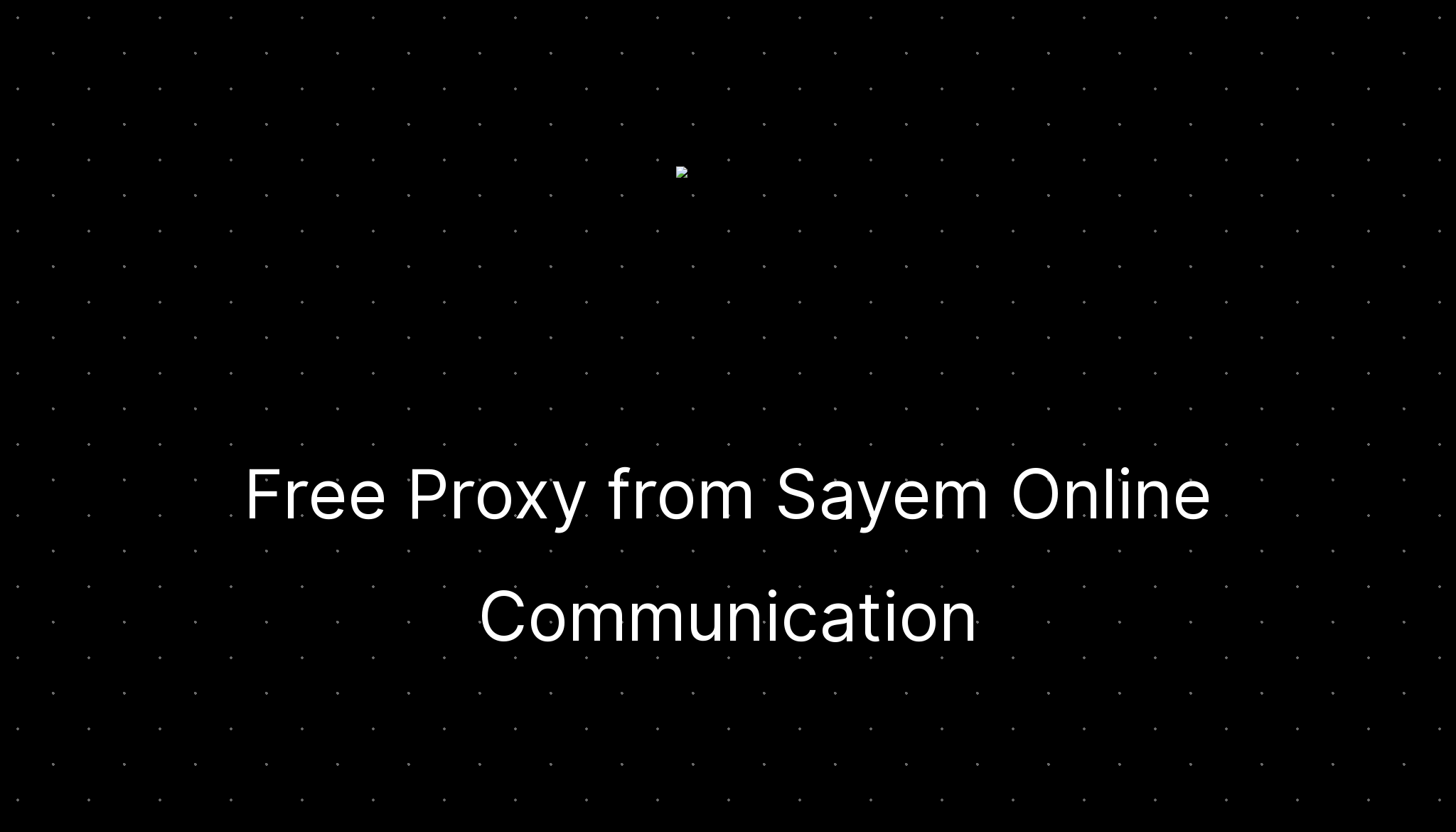 Free Proxy from Sayem Online Communication — ditatompel.com