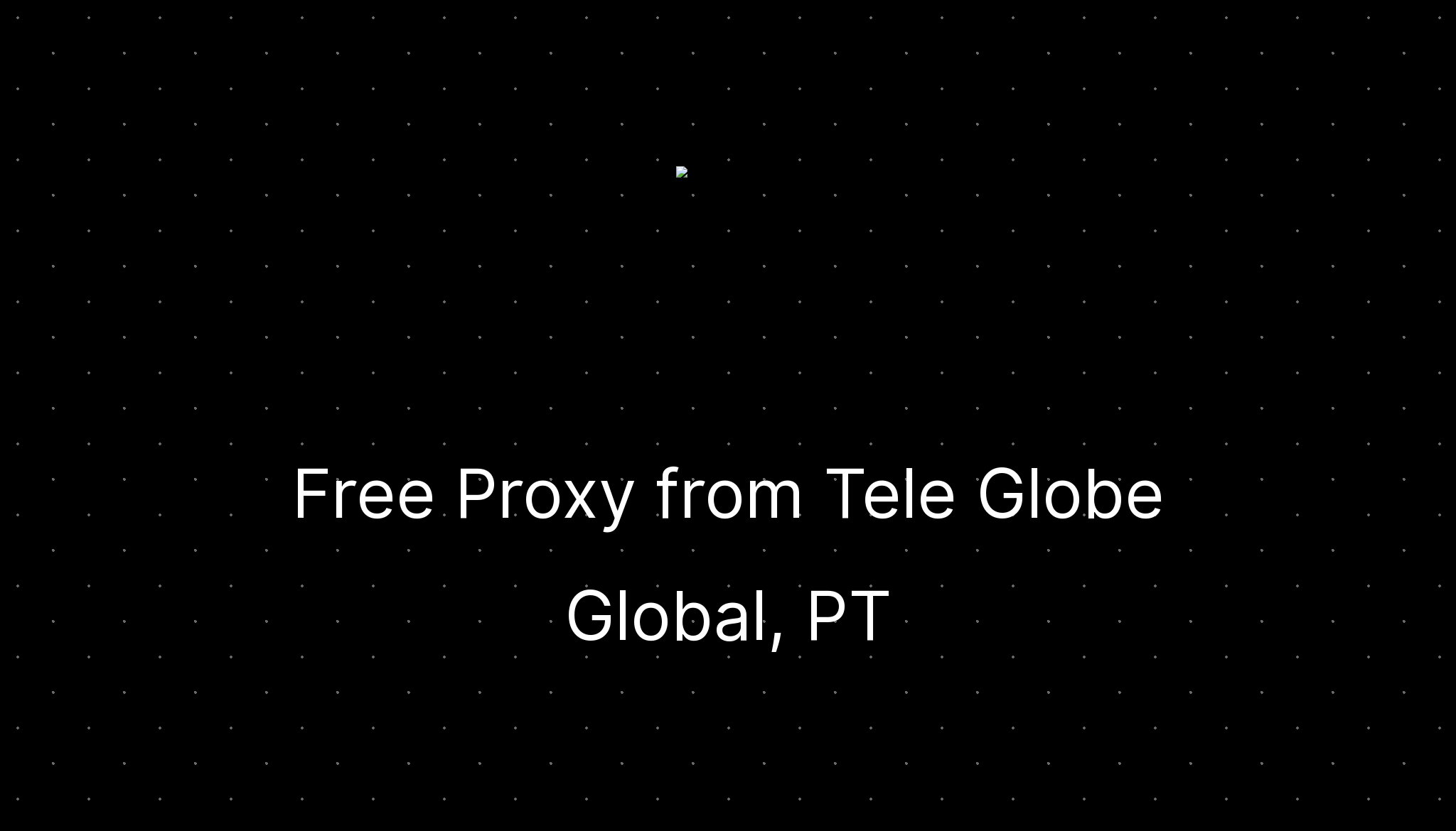 Free Proxy From Tele Globe Global, Pt — Ditatompel.com